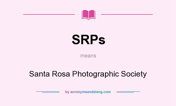 What does SRPs mean? It stands for Santa Rosa Photographic Society