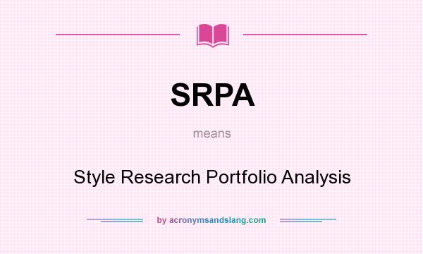 What does SRPA mean? It stands for Style Research Portfolio Analysis