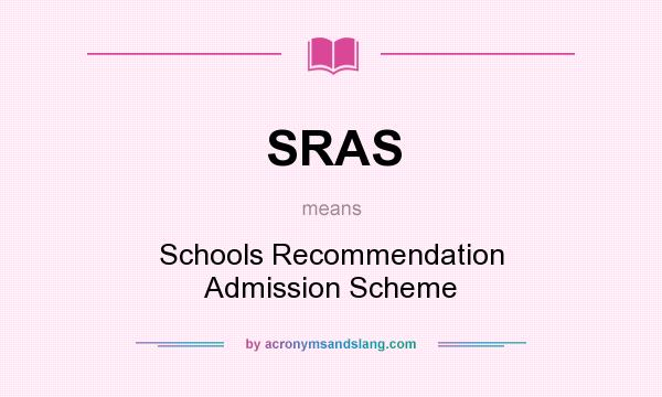 What does SRAS mean? It stands for Schools Recommendation Admission Scheme