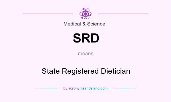 What does SRD mean? It stands for State Registered Dietician