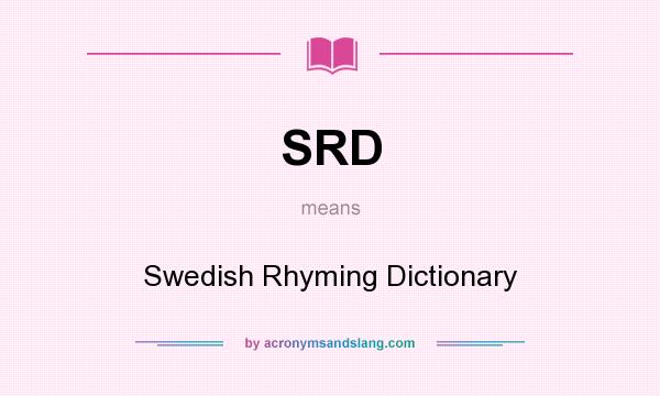 What does SRD mean? It stands for Swedish Rhyming Dictionary