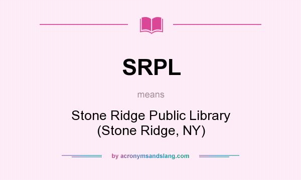 What does SRPL mean? It stands for Stone Ridge Public Library (Stone Ridge, NY)