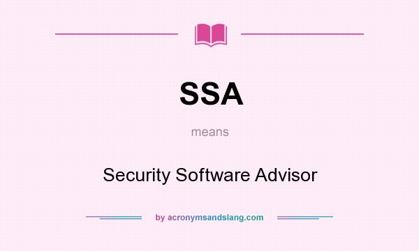 What does SSA mean? It stands for Security Software Advisor