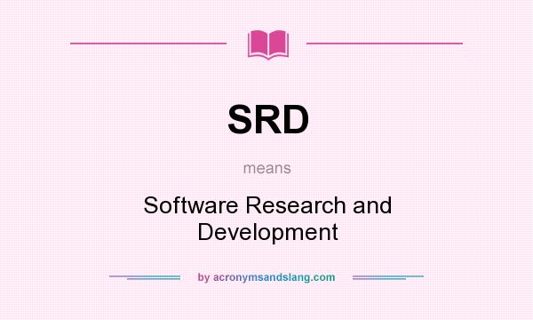 What does SRD mean? It stands for Software Research and Development