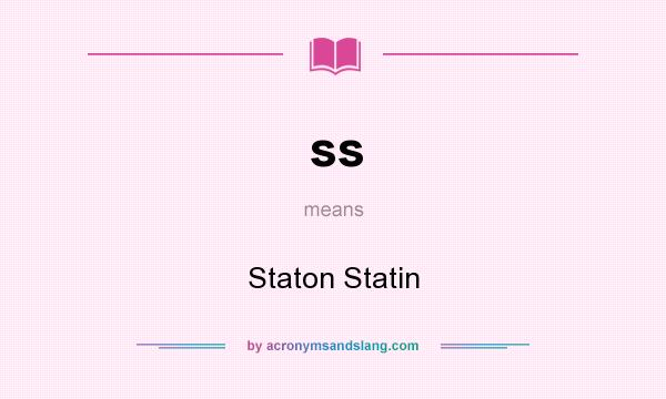 What does ss mean? It stands for Staton Statin