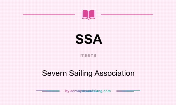 What does SSA mean? It stands for Severn Sailing Association