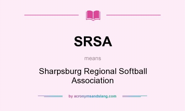 What does SRSA mean? It stands for Sharpsburg Regional Softball Association