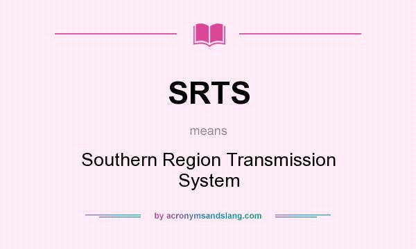 What does SRTS mean? It stands for Southern Region Transmission System