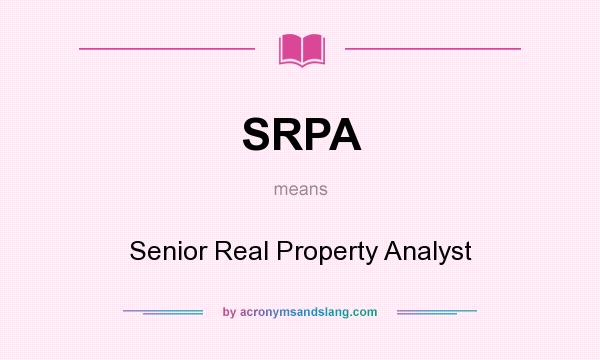 What does SRPA mean? It stands for Senior Real Property Analyst