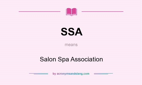 What does SSA mean? It stands for Salon Spa Association