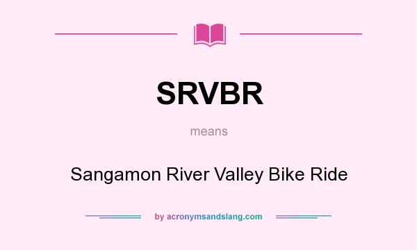 What does SRVBR mean? It stands for Sangamon River Valley Bike Ride