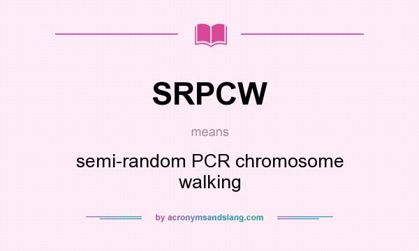 What does SRPCW mean? It stands for semi-random PCR chromosome walking
