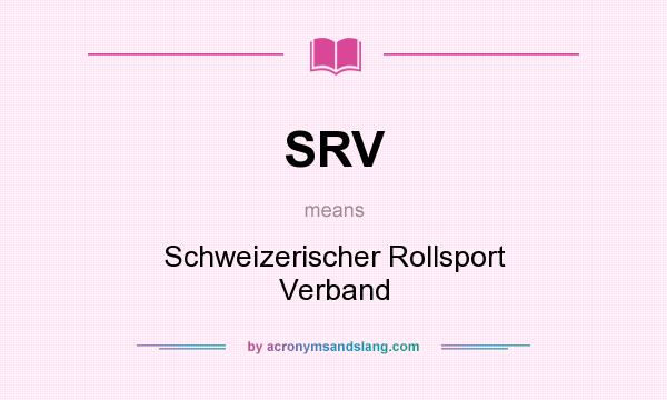 What does SRV mean? It stands for Schweizerischer Rollsport Verband
