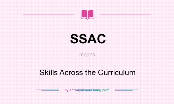 What does SSAC mean? It stands for Skills Across the Curriculum