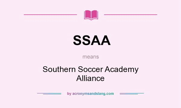 What does SSAA mean? It stands for Southern Soccer Academy Alliance