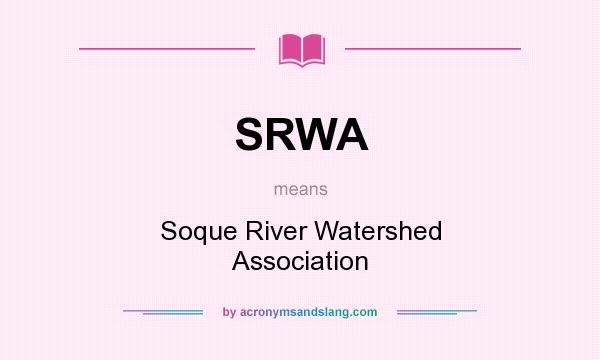 What does SRWA mean? It stands for Soque River Watershed Association