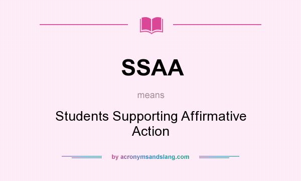What does SSAA mean? It stands for Students Supporting Affirmative Action