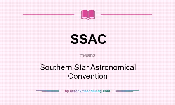 What does SSAC mean? It stands for Southern Star Astronomical Convention