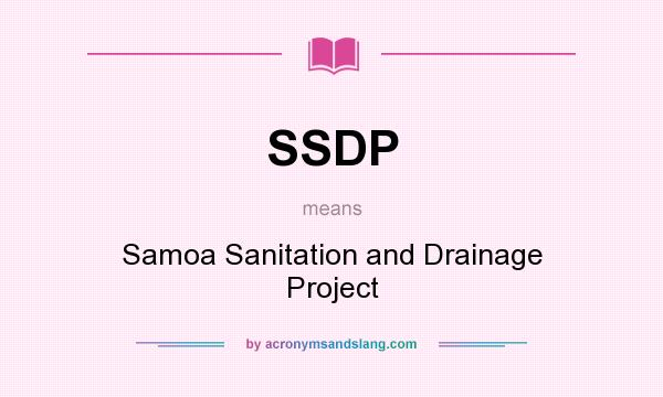 What does SSDP mean? It stands for Samoa Sanitation and Drainage Project