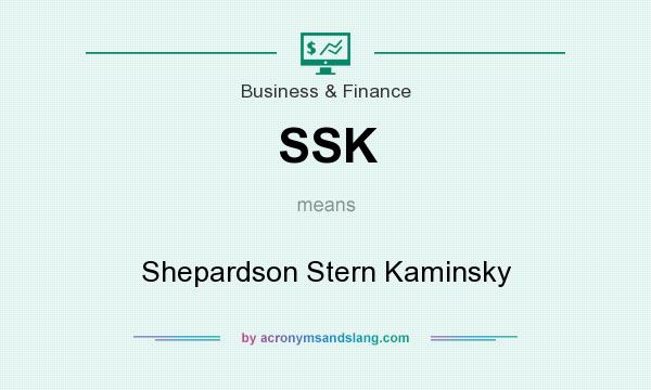 What does SSK mean? It stands for Shepardson Stern Kaminsky