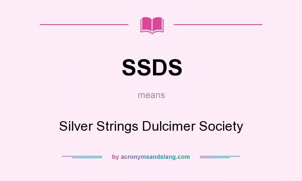 What does SSDS mean? It stands for Silver Strings Dulcimer Society