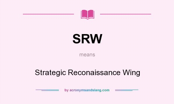 What does SRW mean? It stands for Strategic Reconaissance Wing