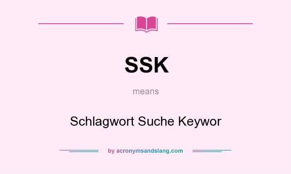 What does SSK mean? It stands for Schlagwort Suche Keywor