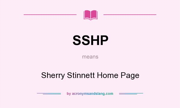 What does SSHP mean? It stands for Sherry Stinnett Home Page