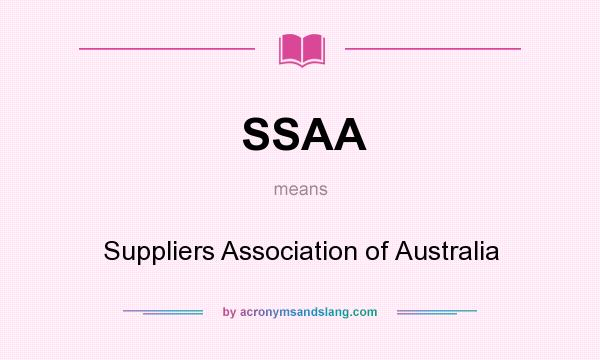 What does SSAA mean? It stands for Suppliers Association of Australia