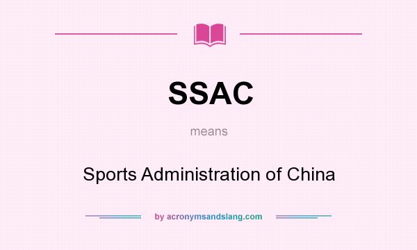 What does SSAC mean? It stands for Sports Administration of China