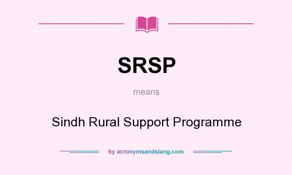 What does SRSP mean? It stands for Sindh Rural Support Programme