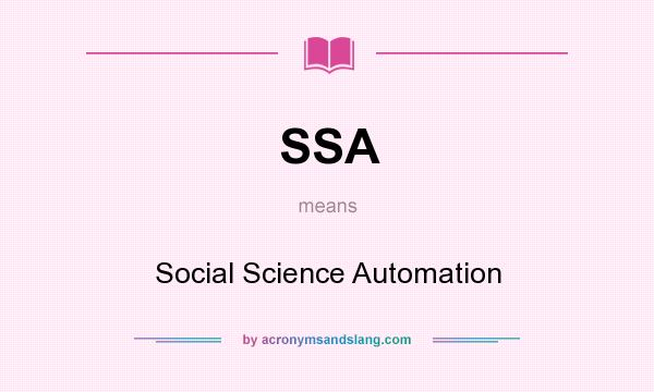 What does SSA mean? It stands for Social Science Automation
