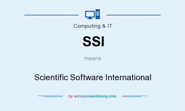 What does SSI mean? It stands for Scientific Software International