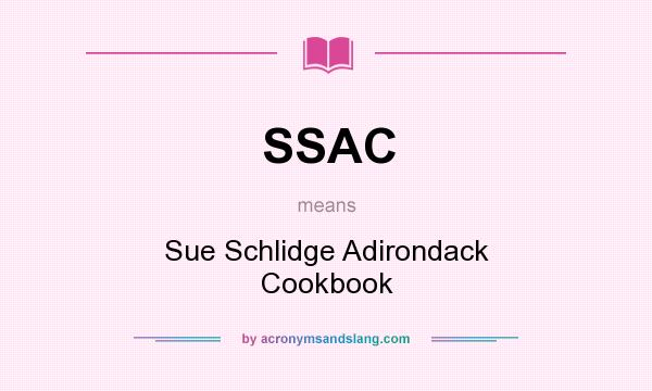 What does SSAC mean? It stands for Sue Schlidge Adirondack Cookbook