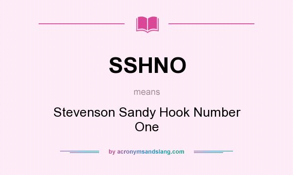 What does SSHNO mean? It stands for Stevenson Sandy Hook Number One