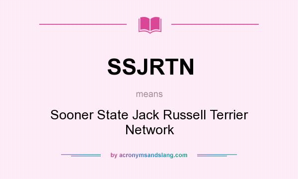 What does SSJRTN mean? It stands for Sooner State Jack Russell Terrier Network