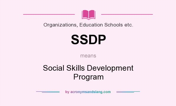 What does SSDP mean? It stands for Social Skills Development Program