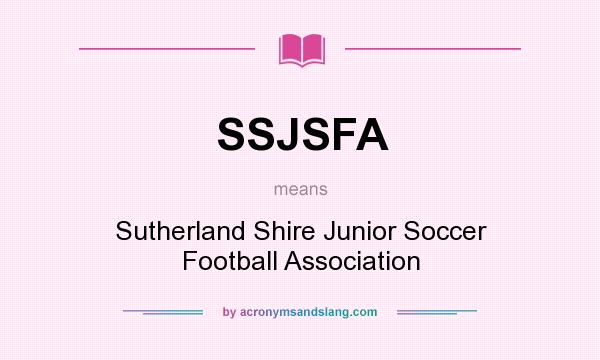 What does SSJSFA mean? It stands for Sutherland Shire Junior Soccer Football Association