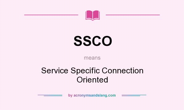 What does SSCO mean? It stands for Service Specific Connection Oriented