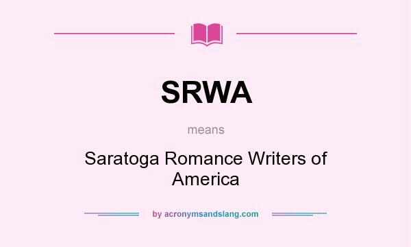 What does SRWA mean? It stands for Saratoga Romance Writers of America