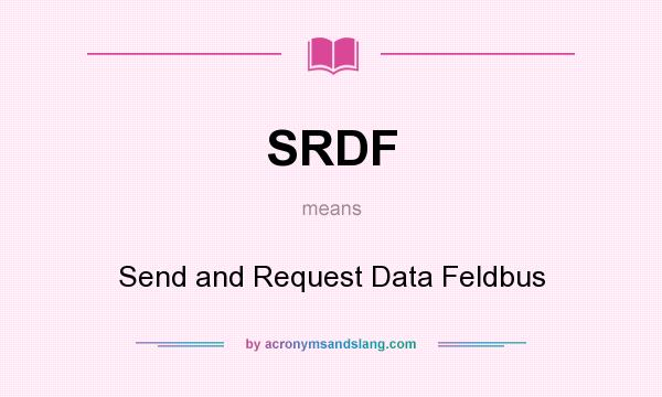 What does SRDF mean? It stands for Send and Request Data Feldbus