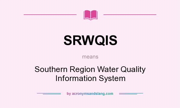 What does SRWQIS mean? It stands for Southern Region Water Quality Information System