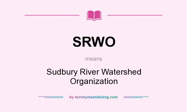 What does SRWO mean? It stands for Sudbury River Watershed Organization