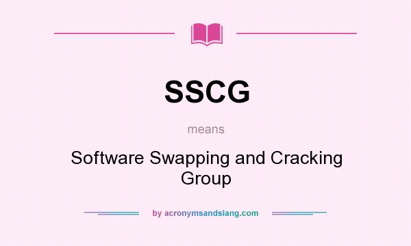 What does SSCG mean? It stands for Software Swapping and Cracking Group