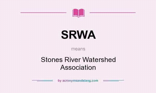What does SRWA mean? It stands for Stones River Watershed Association