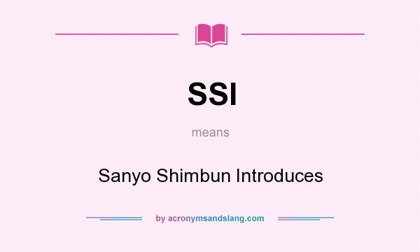 What does SSI mean? It stands for Sanyo Shimbun Introduces