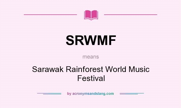 What does SRWMF mean? It stands for Sarawak Rainforest World Music Festival