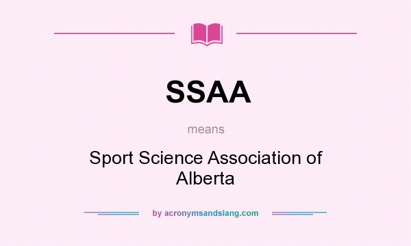 What does SSAA mean? It stands for Sport Science Association of Alberta