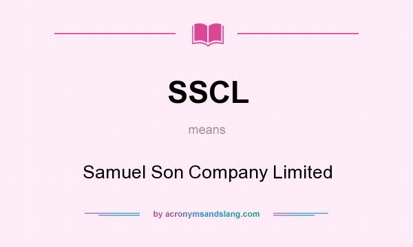 What does SSCL mean? It stands for Samuel Son Company Limited