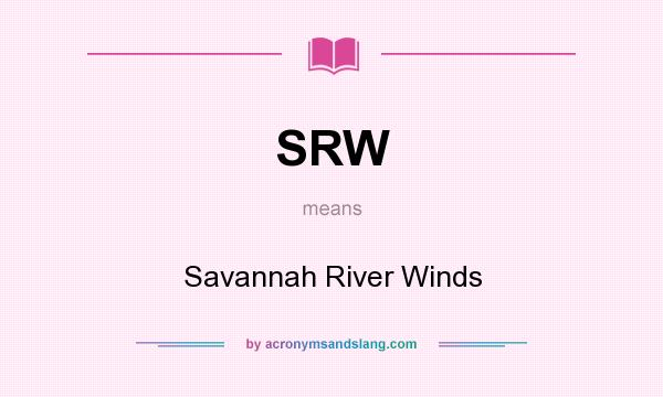 What does SRW mean? It stands for Savannah River Winds